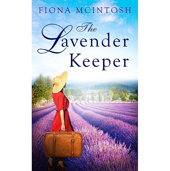 The Lavender Keeper, Fiona McIntosh