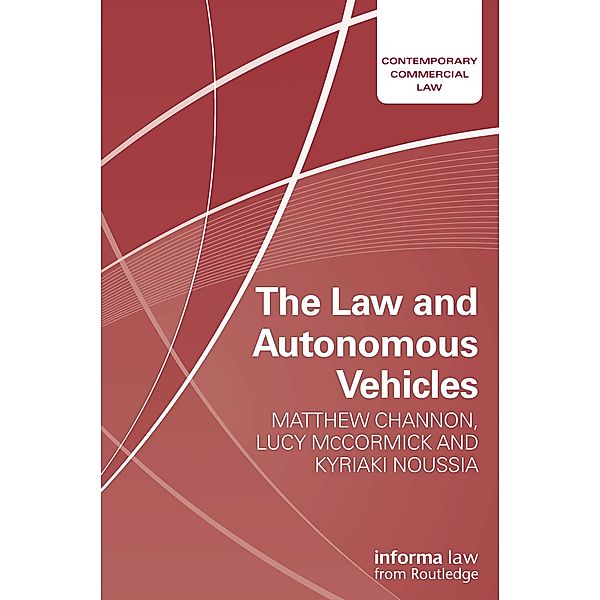 The Law and Autonomous Vehicles, Matthew Channon, Lucy McCormick, Kyriaki Noussia