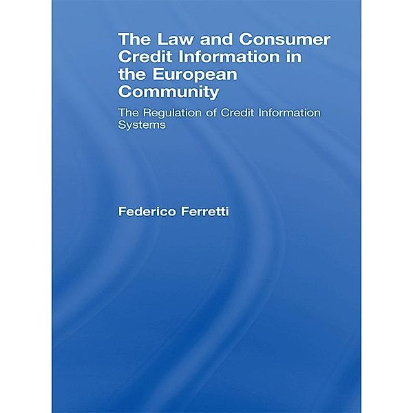 The Law and Consumer Credit Information in the European Community, Federico Ferretti