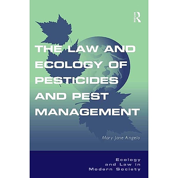 The Law and Ecology of Pesticides and Pest Management, Mary Jane Angelo