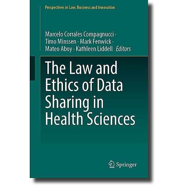 The Law and Ethics of Data Sharing in Health Sciences / Perspectives in Law, Business and Innovation