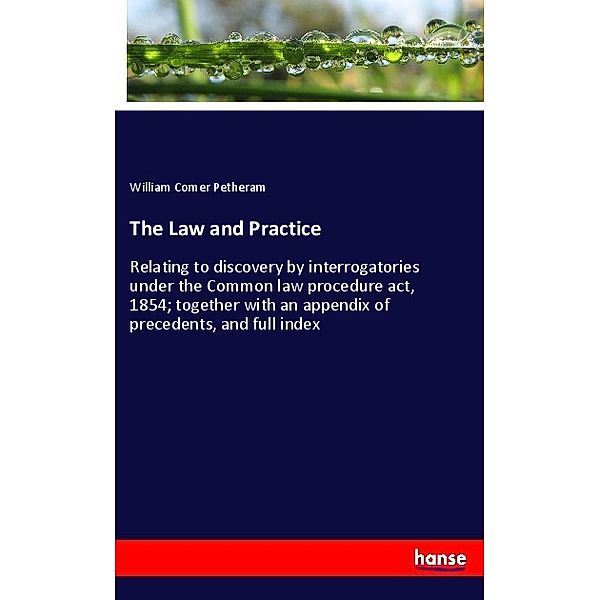 The Law and Practice, William Comer Petheram