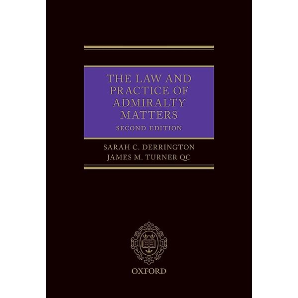 The Law and Practice of Admiralty Matters, Sarah Derrington, James M Turner QC