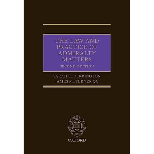The Law and Practice of Admiralty Matters, Sarah Derrington, James M Turner QC