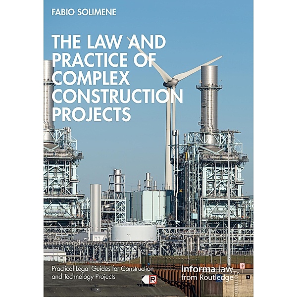 The Law and Practice of Complex Construction Projects, Fabio Solimene