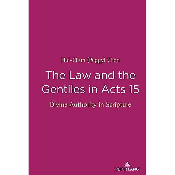 The Law and the Gentiles in Acts 15, Hui-Chun (Peggy) Chen