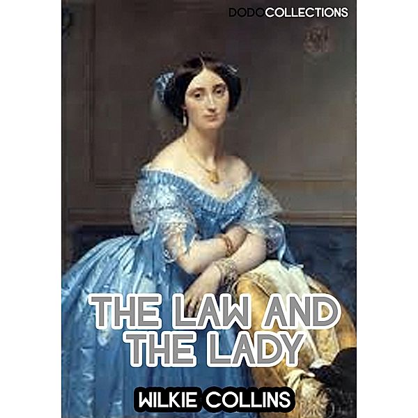 The Law And The Lady, Wilkie Collins