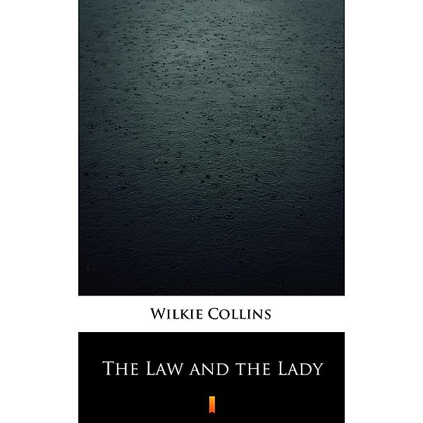 The Law and the Lady, Wilkie Collins