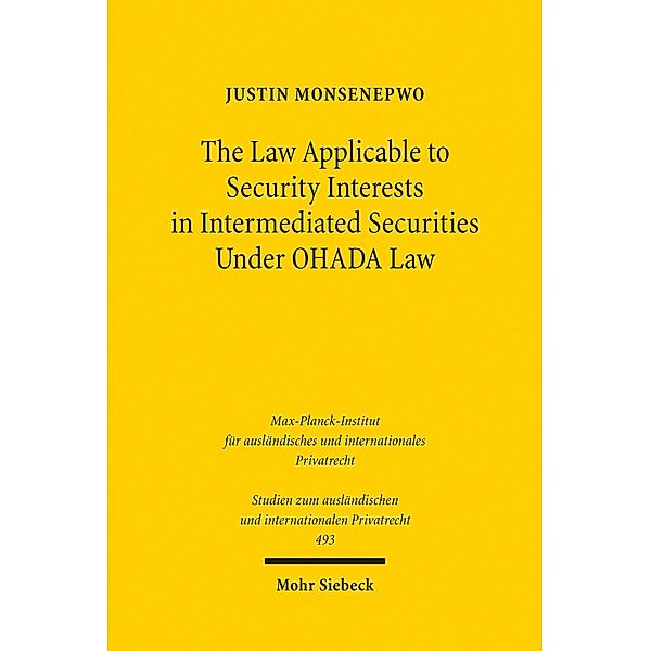 The Law Applicable to Security Interests in Intermediated Securities Under OHADA Law, Justin Monsenepwo