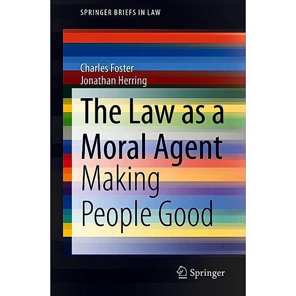 The Law as a Moral Agent / SpringerBriefs in Law, Charles Foster, Jonathan Herring