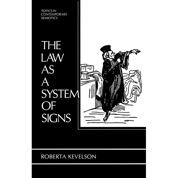 The Law as a System of Signs / Topics in Contemporary Semiotics, Roberta Kevelson