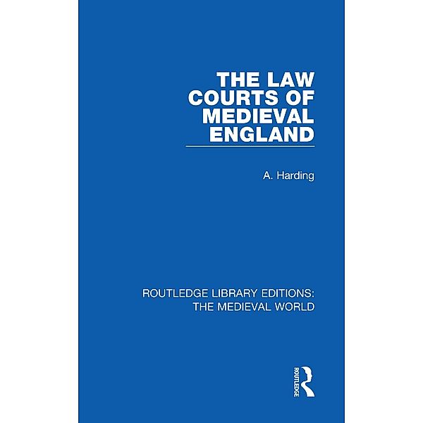 The Law Courts of Medieval England, A. Harding
