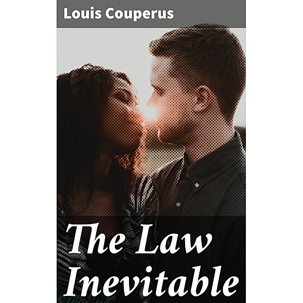 The Law Inevitable, Louis Couperus