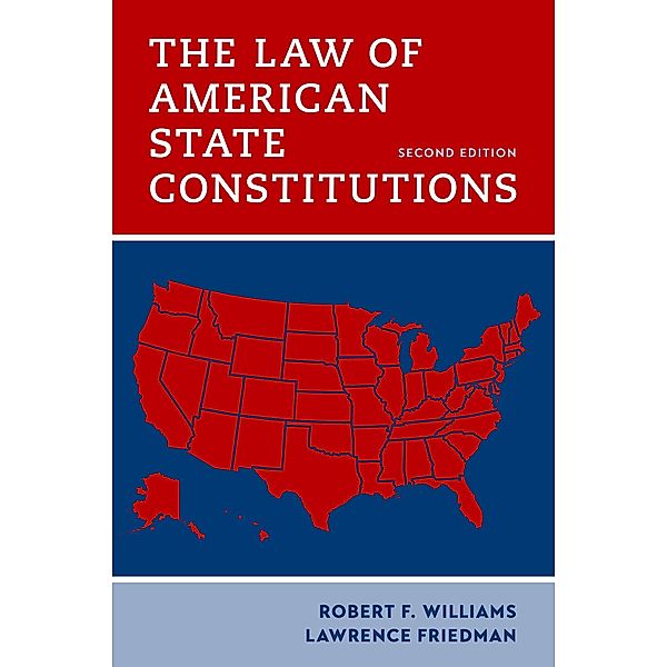 The Law of American State Constitutions, Robert F. Williams, Lawrence Friedman