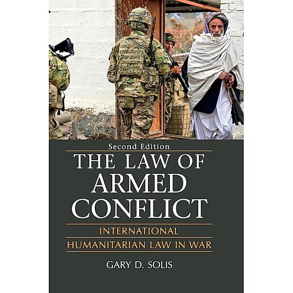 The Law of Armed Conflict, Gary D. Solis