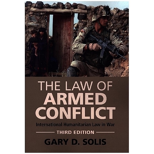 The Law of Armed Conflict, Gary D. Solis