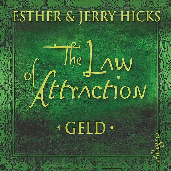 The Law of Attraction, Geld, Esther Hicks, Jerry Hicks