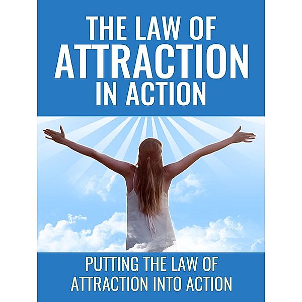 The Law of Attraction In Action, Leonardo Torrero