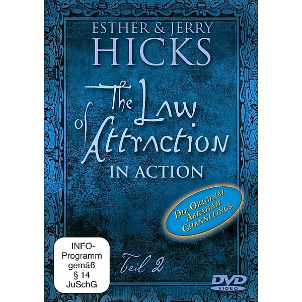 The Law of Attraction in Action - Das Gesetz der Anziehung, Teil 2, Esther Hicks, Jerry Hicks
