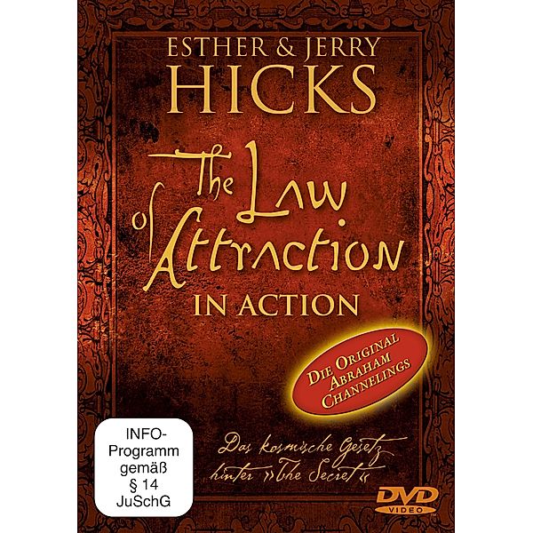 The Law of Attraction in Action - Das kosmische Gesetz hinter The Secret, Teil 1, Esther Hicks, Jerry Hicks