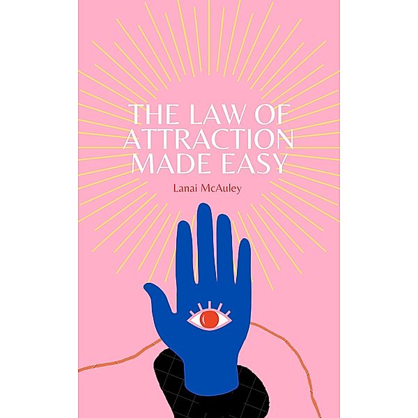 The Law of Attraction Made Easy, Lanai McAuley