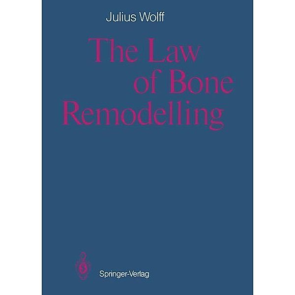 The Law of Bone Remodelling, Julius Wolff