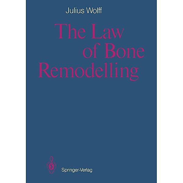 The Law of Bone Remodelling, Julius Wolff