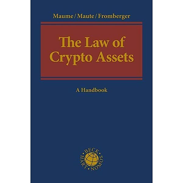 The Law of Crypto Assets, Mathias Stefan Fromberger, Lena Maute, Philipp Maume
