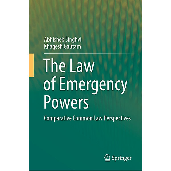 The Law of Emergency Powers, Abhishek Singhvi, Khagesh Gautam