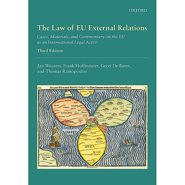 The Law of EU External Relations, Jan Wouters, Frank Hoffmeister, Geert De Baere, Thomas Ramopoulos
