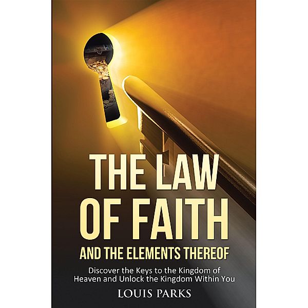 The Law of Faith and the Elements Thereof, Louis Parks
