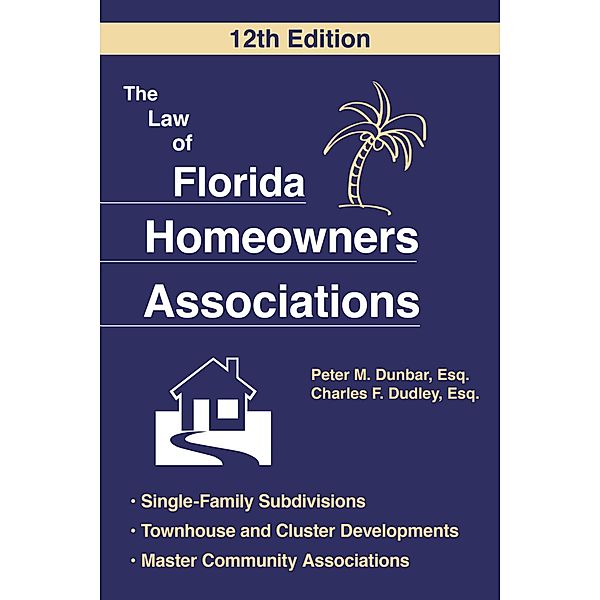 The Law of Florida Homeowners Association, Peter M. Dunbar, Charles F. Dudley