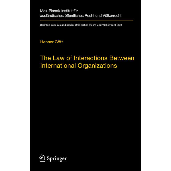 The Law of Interactions Between International Organizations, Henner Gött