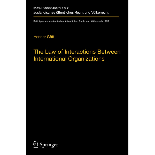The Law of Interactions Between International Organizations, Henner Gött