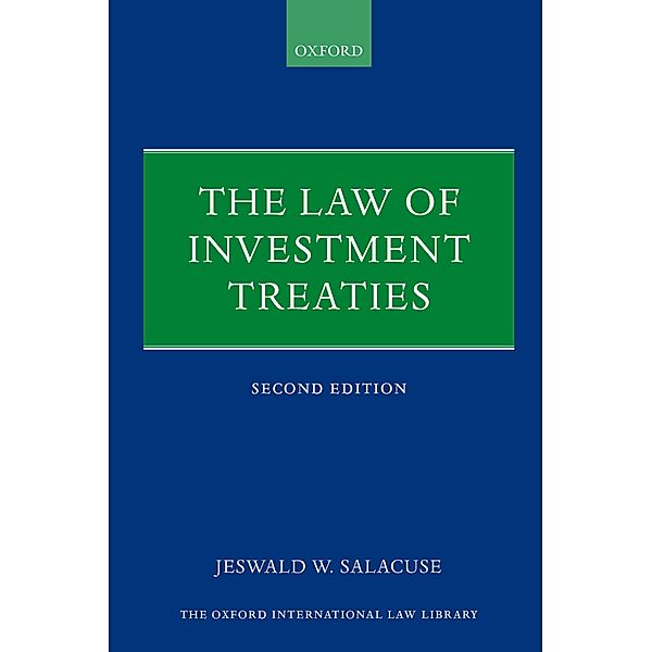 The Law of Investment Treaties / Oxford International Law Library, Jeswald W. Salacuse