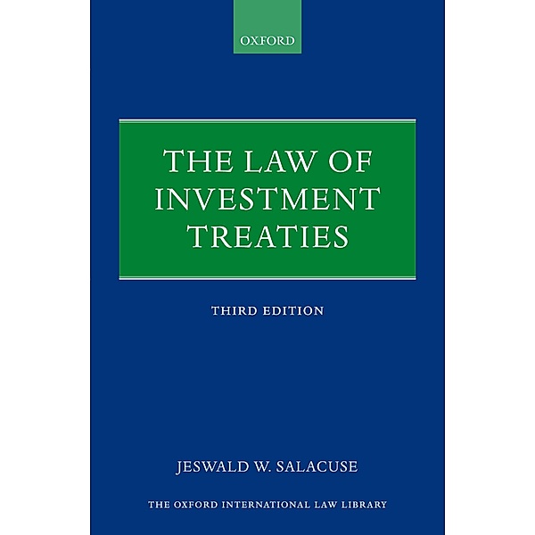 The Law of Investment Treaties / Oxford International Law Library, Jeswald W. Salacuse