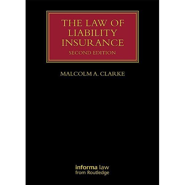 The Law of Liability Insurance, Malcolm A. Clarke