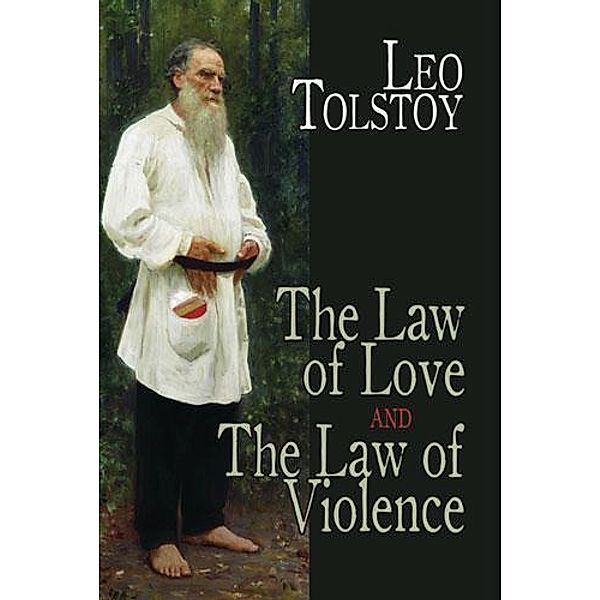 The Law of Love and The Law of Violence, Leo Tolstoy
