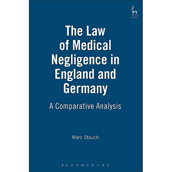 The Law of Medical Negligence in England and Germany, Marc Stauch