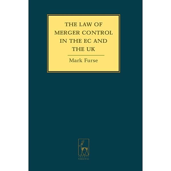 The Law of Merger Control in the EC and the UK, Mark Furse