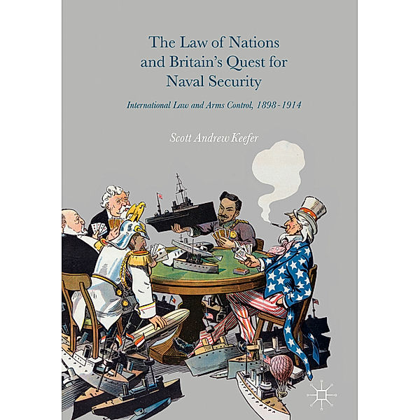 The Law of Nations and Britain's Quest for Naval Security, Scott Keefer