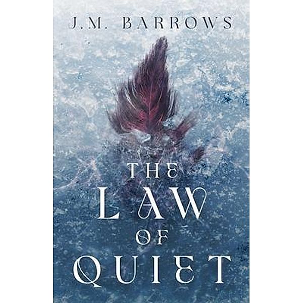 The Law of Quiet / Magic Chicken Press, J. M. Barrows