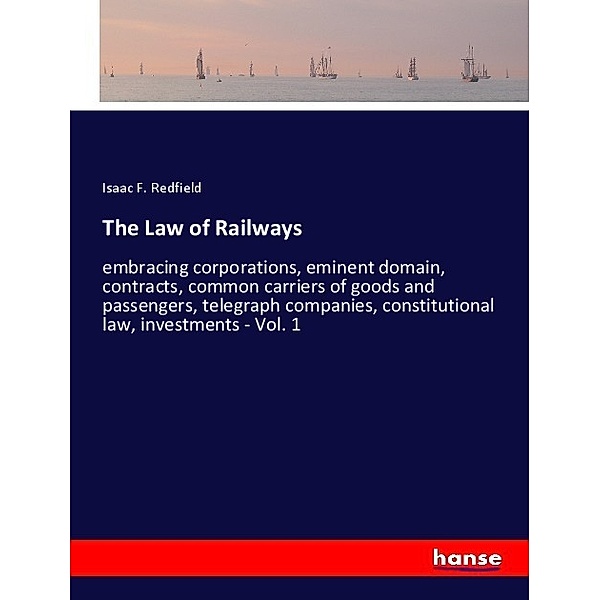 The Law of Railways, Isaac F. Redfield