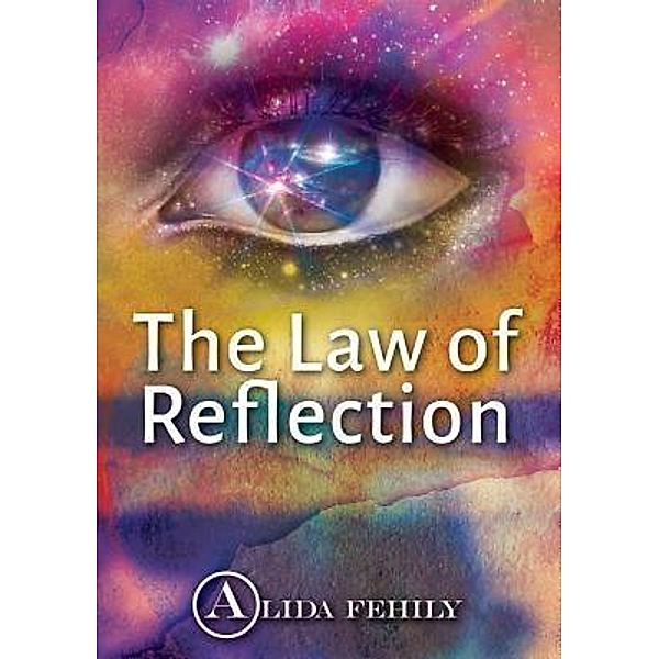 The Law of Reflection / Publicious Book Publishing, Alida Fehily