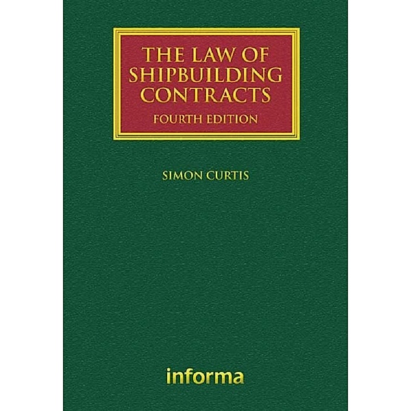 The Law of Shipbuilding Contracts, Ian Gaunt, Simon Curtis