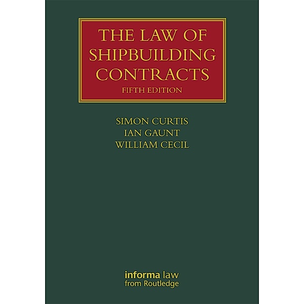 The Law of Shipbuilding Contracts, Simon Curtis, Ian Gaunt, William Cecil