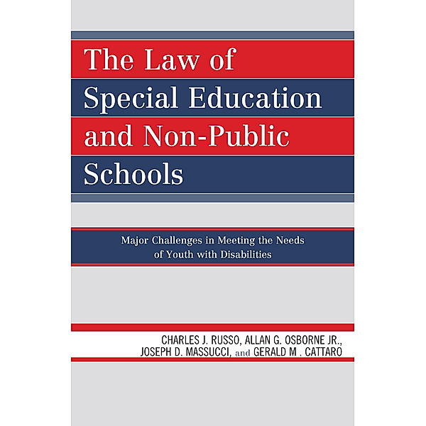 The Law of Special Education and Non-Public Schools, Charles J. Russo, Gerald M. Cattaro, Joseph D. Massucci, Allan G. Osborne