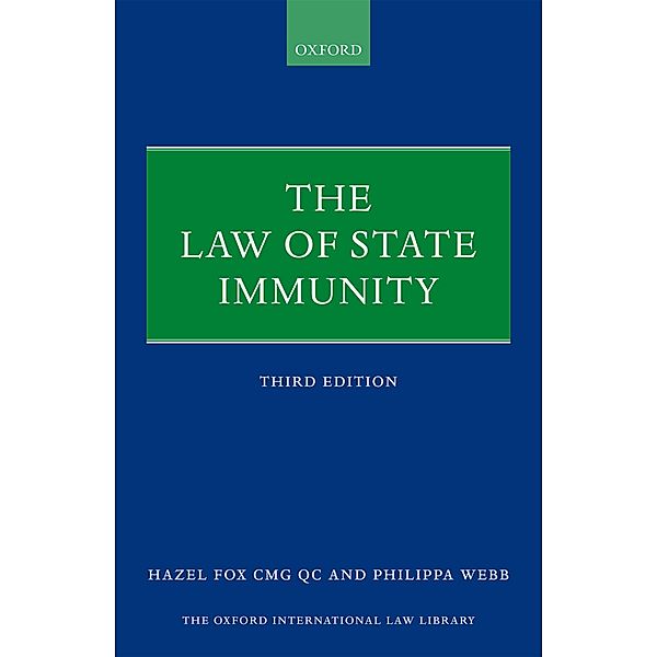 The Law of State Immunity / Oxford International Law Library, Qc Fox, Philippa Webb