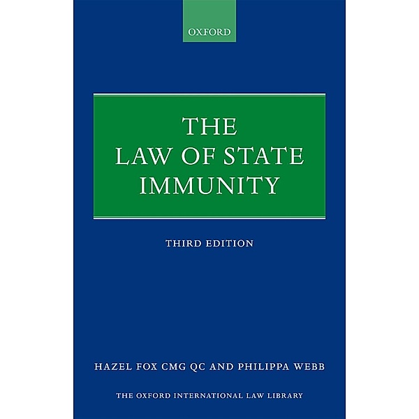 The Law of State Immunity / Oxford International Law Library, QC, Hazel Fox, Philippa Webb