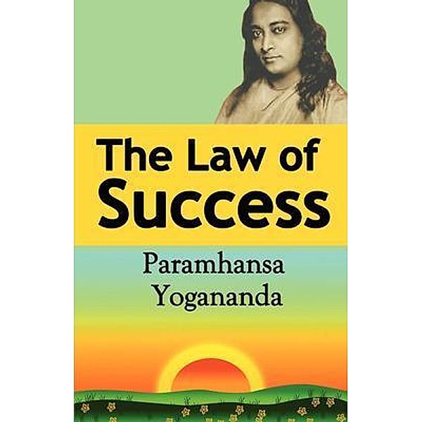 The Law of Success / BN Publishing, Paramahansa Yogananda